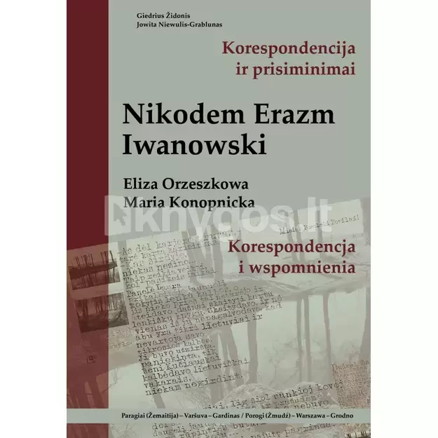 Nikodemas Erazmas Iwanowskis: korespondencija ir prisiminimai/Korespondencja i wspomnienia