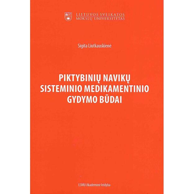 Piktybinių navikų sisteminio medikamentinio gydymo būdai. Metodinė priemonė