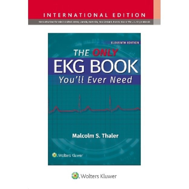 Only EKG Book You'll Ever Need Eleventh, International Edition