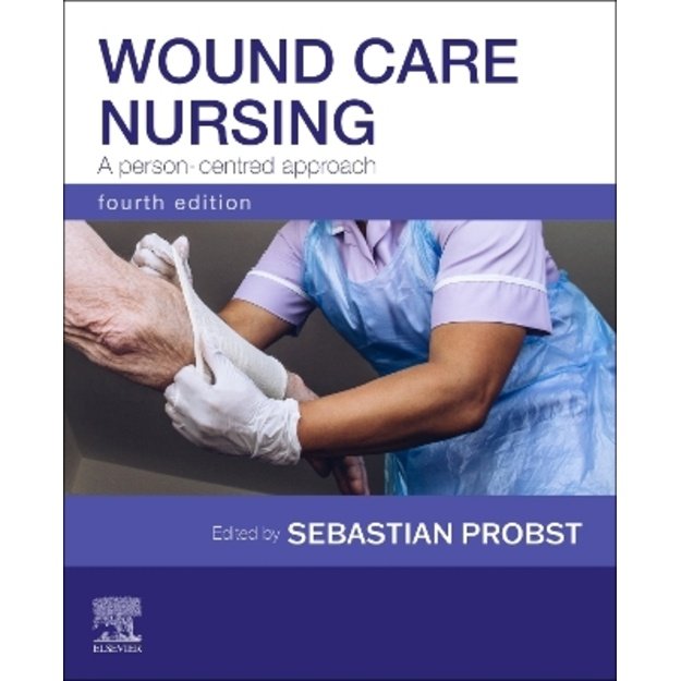 Wound Care Nursing: A Person-Centred Approach 4th edition 