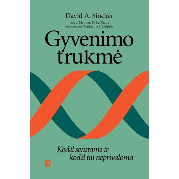 Gyvenimo trukmė. Kodėl senstame ir kodėl tai neprivaloma