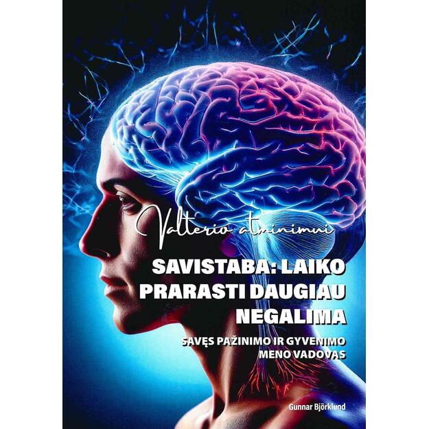 Savistaba: laiko prarasti daugiau negalima. Savęs pažinimo ir gyvenimo meno vadovas