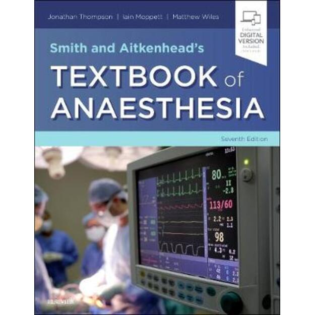 Smith and Aitkenhead's Textbook of Anaesthesia 7th edition