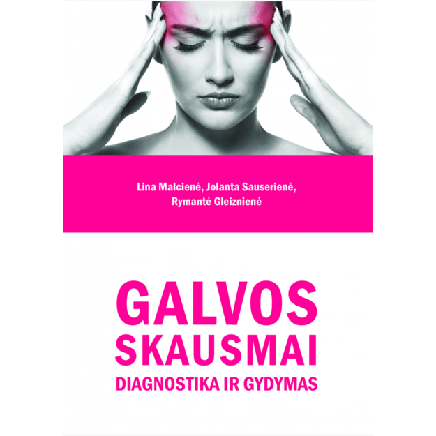 Galvos skausmai. Diagnostika ir gydymas