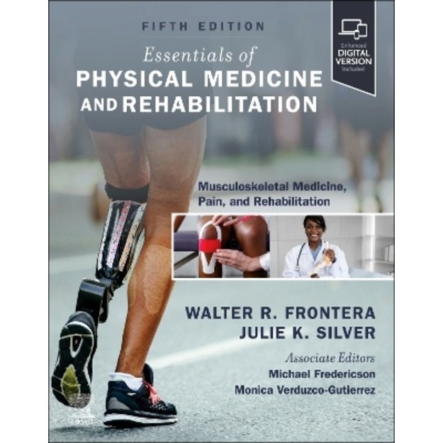 Essentials of Physical Medicine and Rehabilitation: Musculoskeletal Disorders, Pain, and Rehabilitation 5th edition