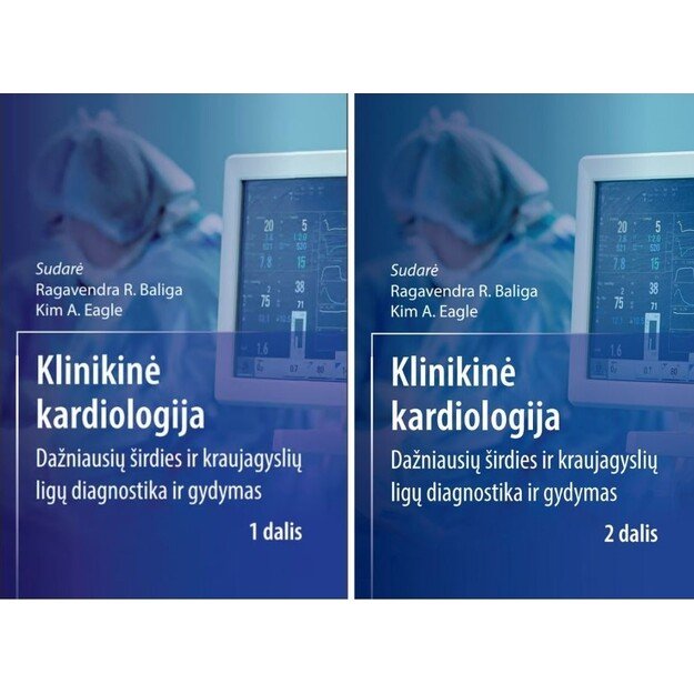 Klinikinė kardiologija. Dažniausių širdies ir kraujagyslių ligų diagnostika ir gydymas I - II dalis 