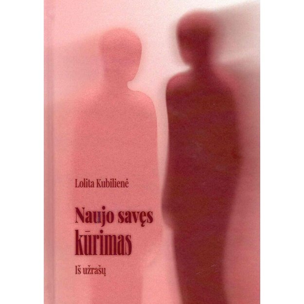 NAUJO SAVĘS KŪRIMAS. Iš užrašų 