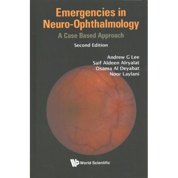 Emergencies In Neuro-ophthalmology: A Case Based Approach Second Edition