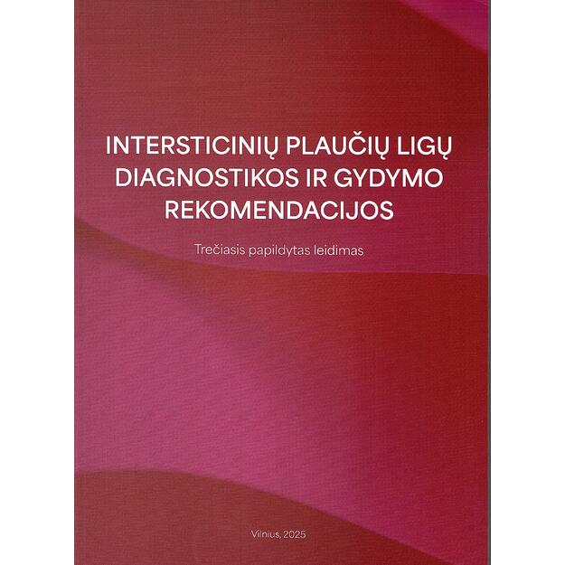 Intersticinių plaučiųligų diagnostika ir gydymo rekomendacijos 3-as papildytas leidimas
