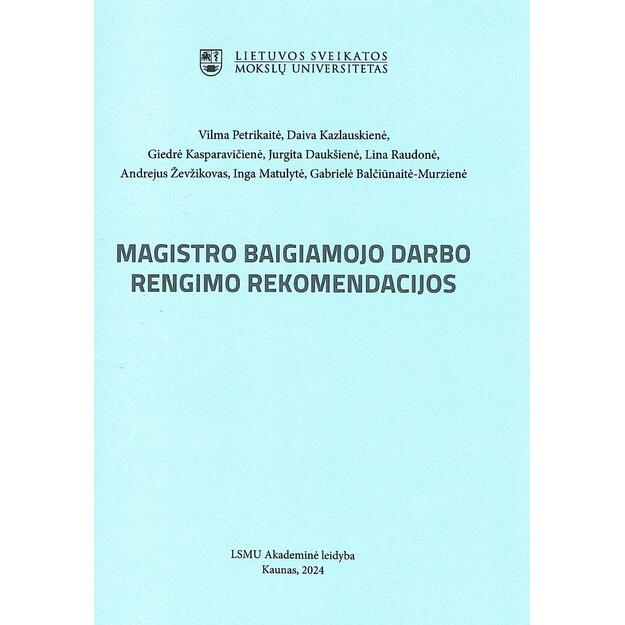 Magistro baigiamojo darbo rengimo rekomendacijos: metodinė priemonė Farmacijos fakulteto studentams