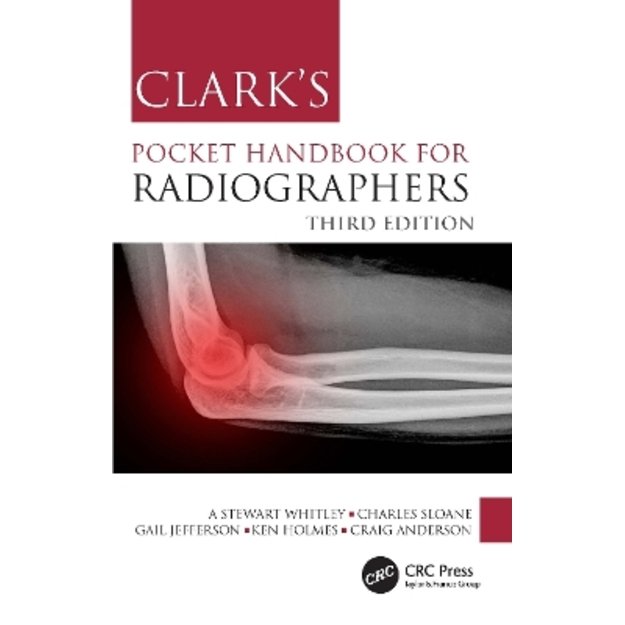 Clark's Pocket Handbook for Radiographers 3rd ed.