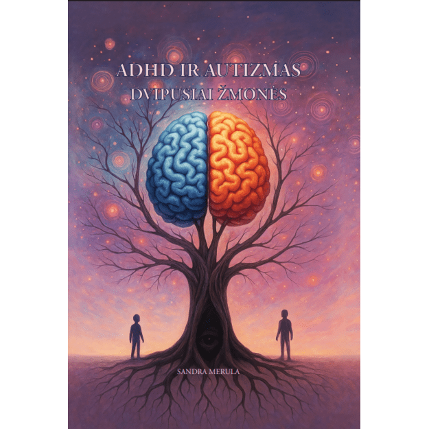 ADHD ir autizmas. Dvipusiai žmonės