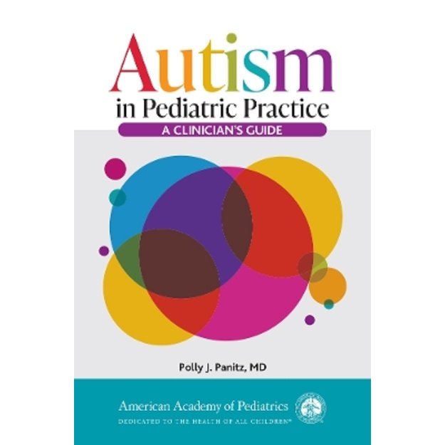 Autism in Pediatric Practice: A Clinician's Guide