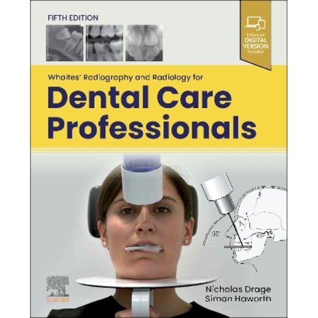 Whaites' Radiography and Radiology for Dental Care Professionals 5th edition