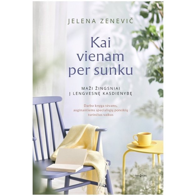 Kai vienam per sunku. Darbo knyga tėvams, auginantiems specialiųjų poreikių turinčius vaikus