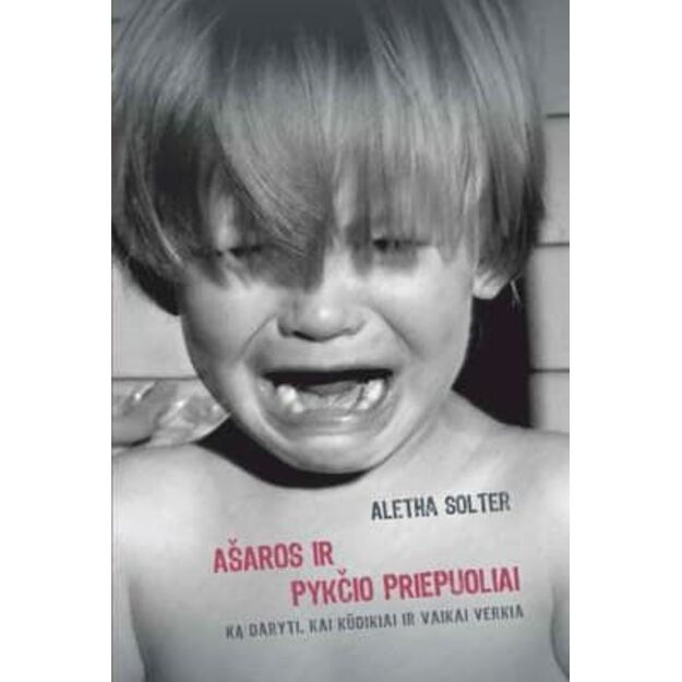 Ašaros ir pykčio priepuoliai: ką daryti, kai kūdikiai ir vaikai verkia