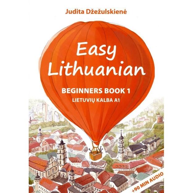 Easy Lithuanian. Beginners Book 1 Lietuvių kalba A1