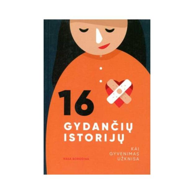 16 gydančių istorijų: kai gyvenimas užknisa