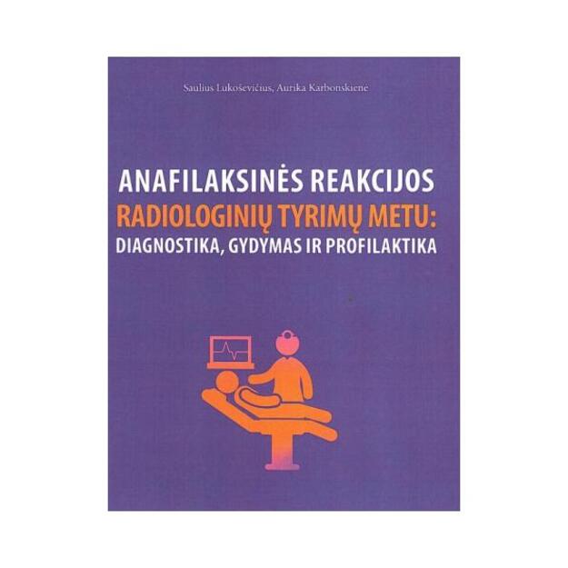 Anafilaksinės reakcijos radiologinių tyrimų metu: diagnostika, gydymas ir profilaktika