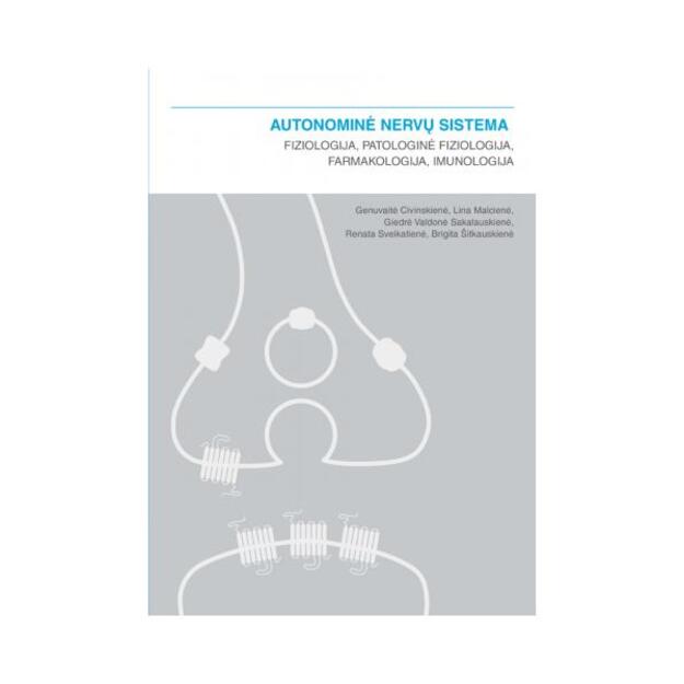 Autonominė nervų sistema: fiziologija, patologinė fiziologija, farmakologija, imunologija