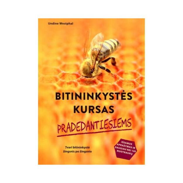 Bitininkystės kursas pradedantiesiems. Tvari bitininkystė žingsnis po žingsnio