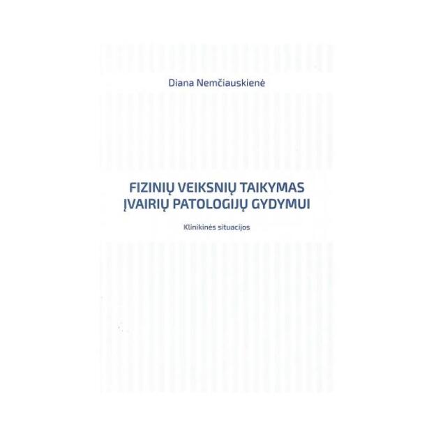  Fizinių veiksnių taikymas įvairių patologijų gydymui: klinikinės situacijos