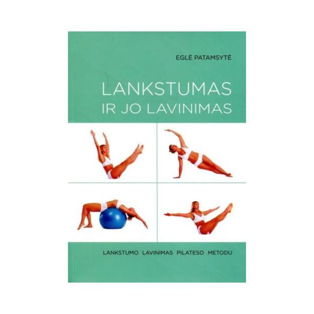 Lankstumas ir jo lavinimas. Lankstumo lavinimas pilateso metodu 