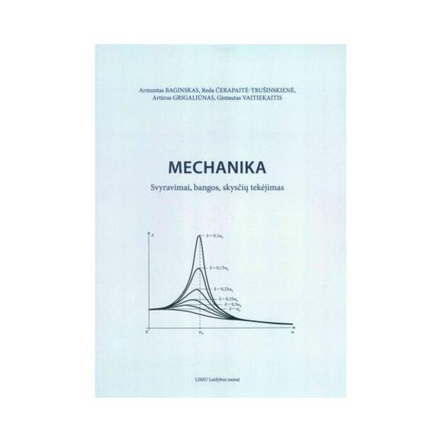 Mechanika. Svyravimai, bangos, skysčių tekėjimas 