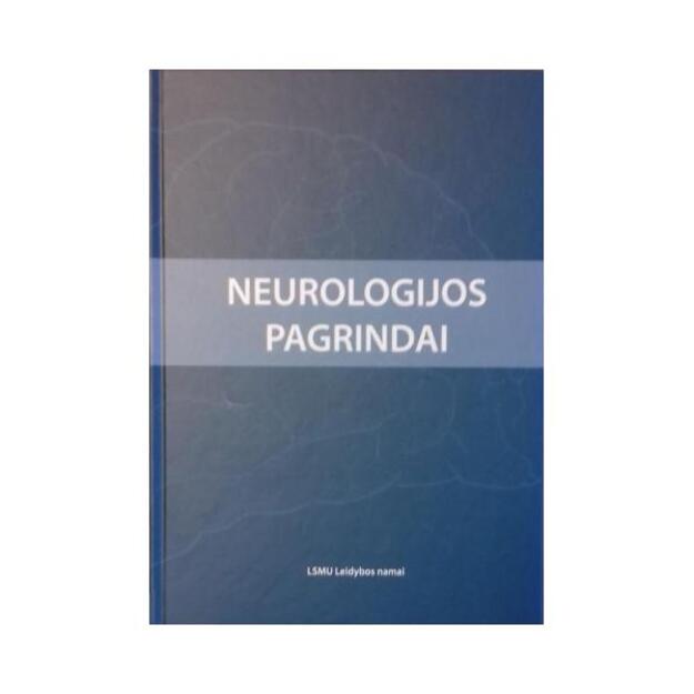 Neurologijos pagrindai. Antroji pataisyta ir papildyta laida.