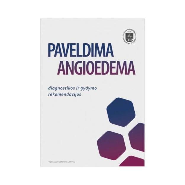 Paveldima angioedema: diagnostikos ir gydymo rekomendacijos 
