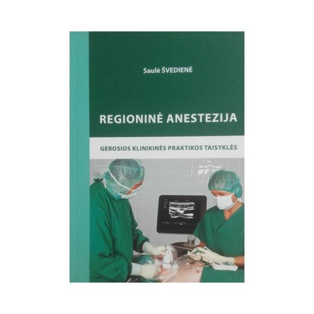 Regioninė anestezija: gerosios klinikinės praktikos taisyklės 