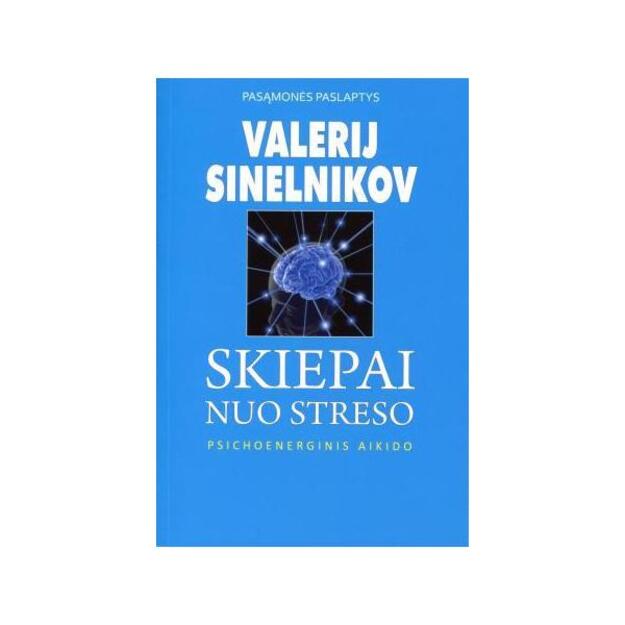 Skiepai nuo streso. Psichoenerginis aikido