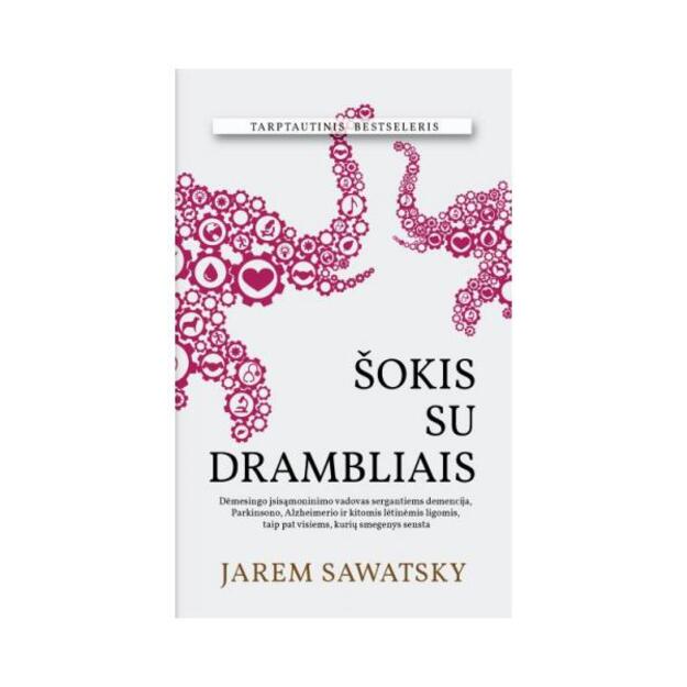 Šokis su drambliais. Dėmesingo įsisąmoninimo vadovas sergantiems demencija, parkinsono, alzheimerio ir kitomis lėtinėmis ligomis bei visiems, kurių smegenys sensta