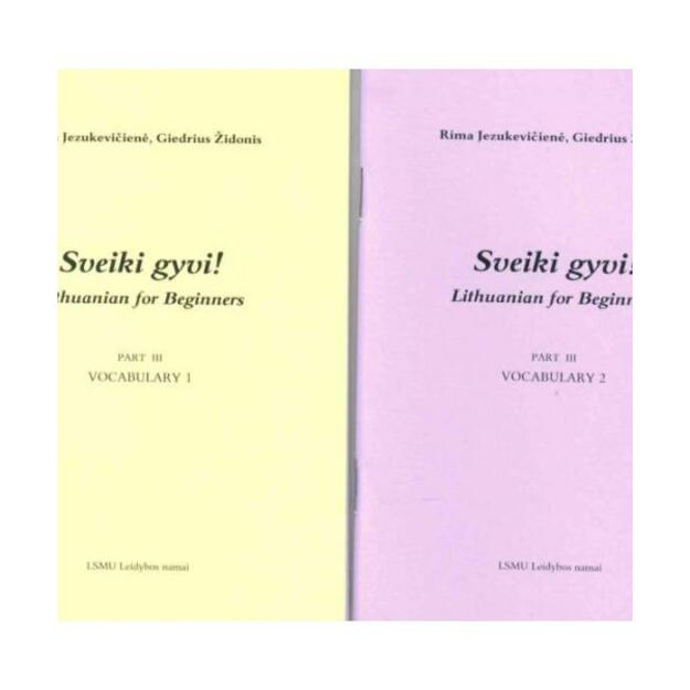 Sveiki Gyvi ! Lithuanian for Beginners. Part III.Vocabulary 1, 2