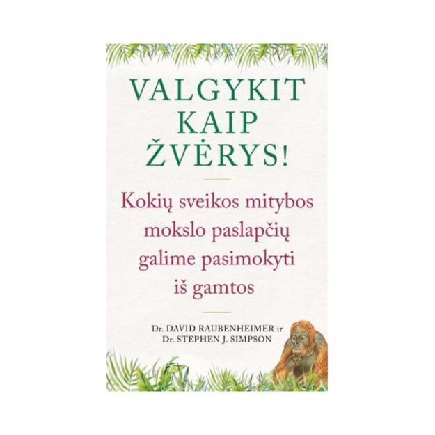 Valgykit kaip žvėrys! Kokių sveikos mitybos paslapčių galime pasimokyti iš gamtos