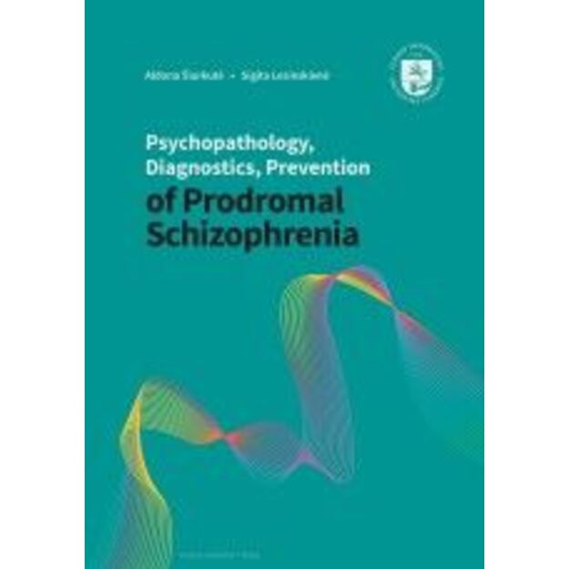 Psychopathology, Diagnostics, Prevention of Prodromal Schizophrenia