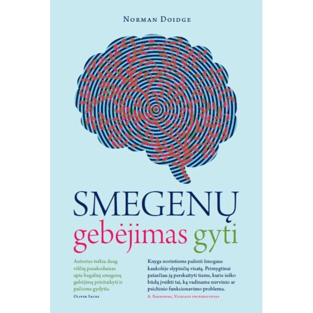 Smegenų gebėjimas gyti: smegenų plastiškumas, nepaprasti atradimai ir pasveikimo istorijos